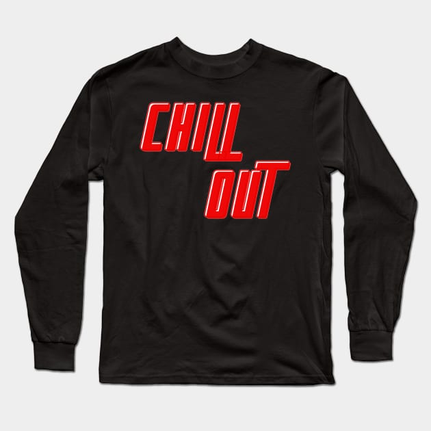 Chill out Long Sleeve T-Shirt by Ninalance21